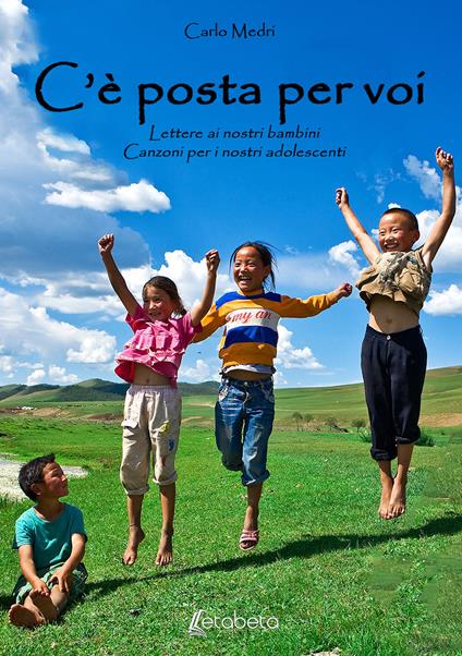 C'è posta per voi. Lettere ai nostri bambini. Canzoni per i nostri adolescenti - Carlo Medri - copertina