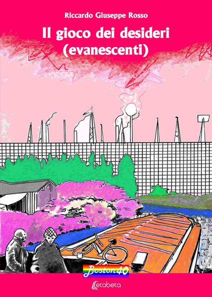 Il gioco dei desideri (evanescenti) - Riccardo Giuseppe Rosso - copertina