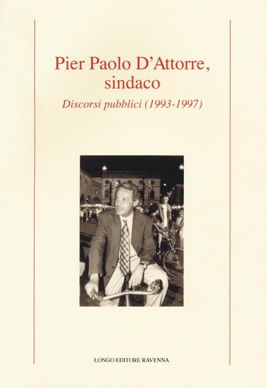 Pier Paolo D'Attorre, sindaco. Discorsi pubblici (1993-1997) - copertina