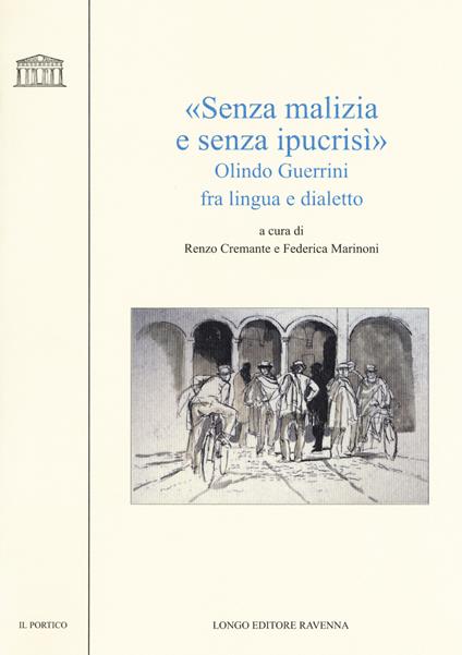 «Senza malizia e senza ipucrisì». Olindo Guerrini fra lingua e dialetto - copertina