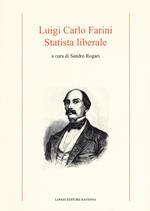 Luigi Carlo Farini. Statista liberale