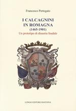 I Calcagnini in Romagna (1465-1901). Un prototipo di dinastia feudale