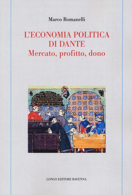 L' economia politica di Dante. Mercato, profitto, dono - Marco Romanelli - copertina