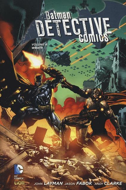 Wrath. Batman detective comics. Vol. 4 - John Layman,Jason Fabok,Andy Clarke - copertina