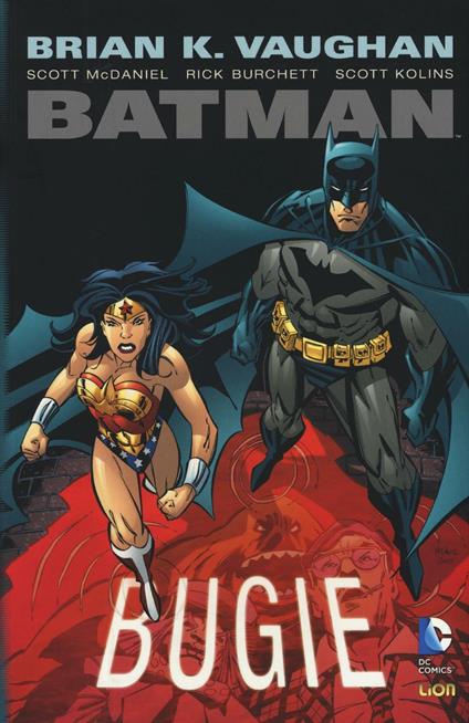 Bugie. Batman - Brian K. Vaughan,Scott McDaniel,Rick Burchett - copertina