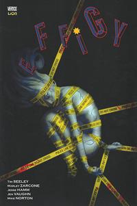 Effigy. Vol. 1 - Tim Seeley,Marley Zarcone,Jesse Hamm - copertina