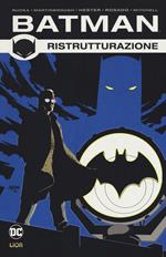 Ristrutturazione. Batman. Vol. 2