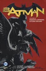 Batman. Vol. 6: Passato luminoso, futuro oscuro.