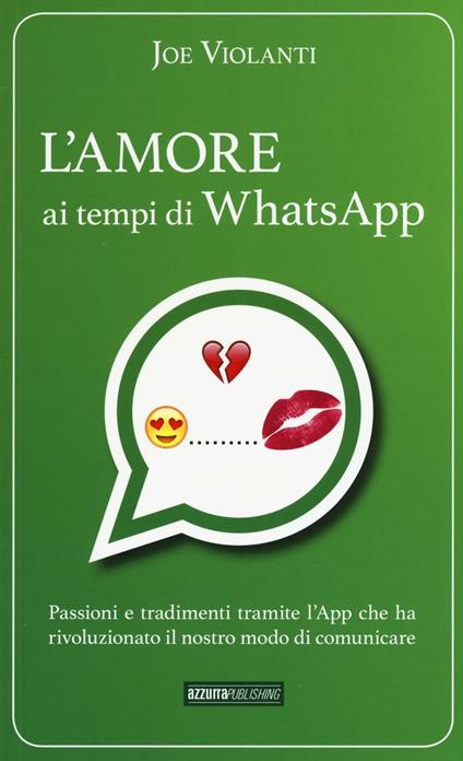 L' amore ai tempi di whatsapp - Joe Violanti - copertina