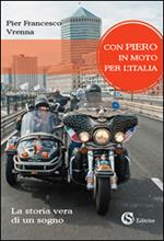 Con Piero in moto per l'Italia. La storia vera di un sogno