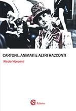 Cartoni... animati e altri racconti