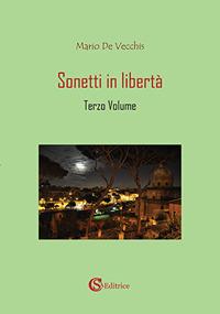 Sonetti in libertà. Vol. 3 - Mario De Vecchis - copertina