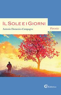 Il sole e i giorni - Antonio Domenico Campagna - copertina