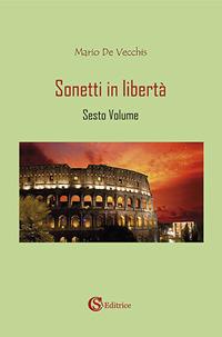 Sonetti in libertà. Vol. 6 - Mario De Vecchis - copertina