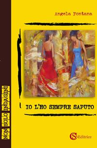 Io l'ho sempre saputo - Angela Fontana - copertina
