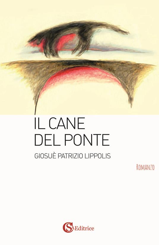 Il cane del ponte - Giosuè Patrizio Lippolis - copertina