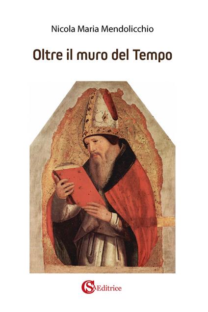 Oltre il muro del tempo - Nicola Maria Mendolicchio - copertina