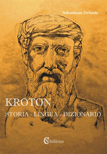 Kroton. Storia, lingua, dizionario. Con CD-ROM - Sebastiano Defonte - copertina