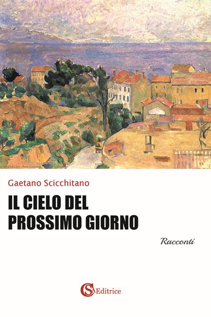 Il cielo del prossimo giorno - Gaetano Scicchitano - copertina