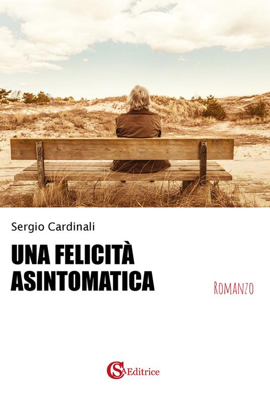 Una felicità asintomatica - Sergio Cardinali - copertina
