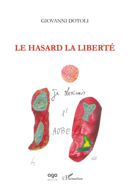 Le hasard la liberté - Giovanni Dotoli - copertina