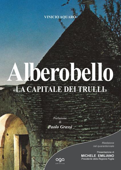 Alberobello. «La capitale dei Trulli» - Vinicio Acquaro - copertina