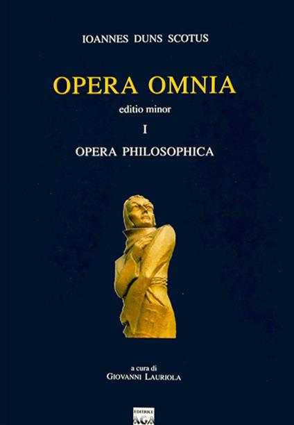 Opera omnia. Vol. 1: Opera philosophica. Editio minor. - Giovanni Duns Scoto - copertina