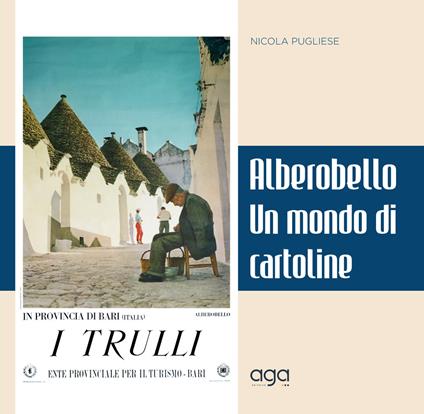 Un mondo di cartoline di Alberobello. Ediz. a colori - Nicola Pugliese - copertina