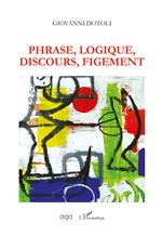Phrase, Logique, Discours, Figement