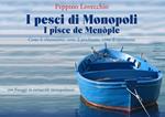 I pesci di Monopoli. I pisce de Menòple. Come li chiamiamo, come li peschiamo, come li cuciniamo