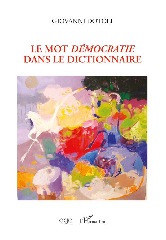 Le mot «démocratie» dans le dictionnaire - Giovanni Dotoli - copertina
