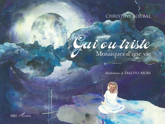 Gai ou triste. Mosaïques d'une vie - Christine Boubal - copertina