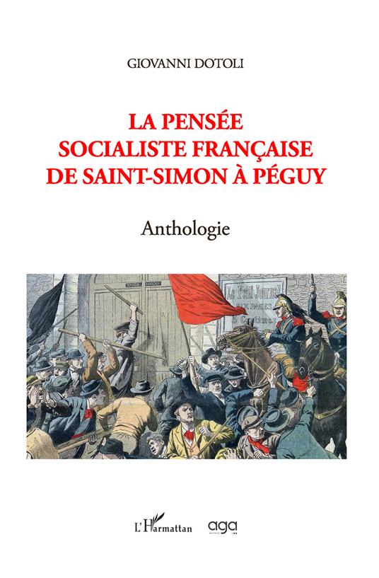 La pensée socialiste française de Saint-Simon à Péguy. Anthologie - Giovanni Dotoli - copertina