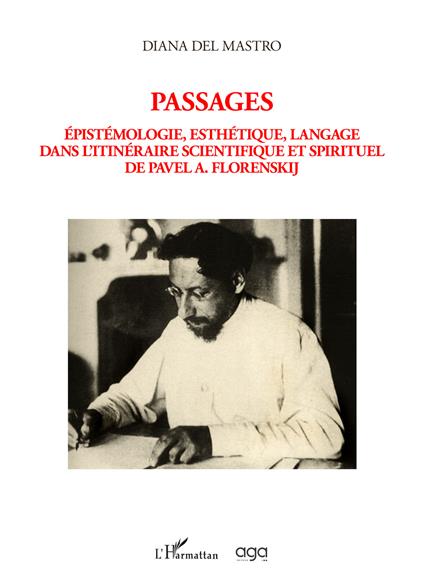 Passages. Épistémologie, esthétique, langage dans l'itinéraire scientifique et spirituel de Pavel A. Florenskij - Diana Del Mastro - copertina