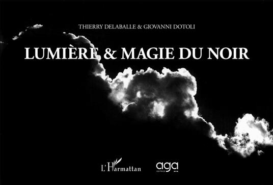 Lumière et magie du noir. Ediz. illustrata - Giovanni Dotoli,Tierry Delaballe - copertina