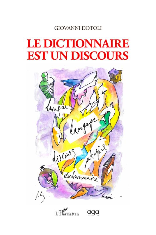Le dictionnaire est un discours - Giovanni Dotoli - copertina