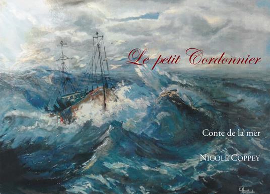 Le petit cordonnier. Conte de la mer - Nicole Coppey - copertina
