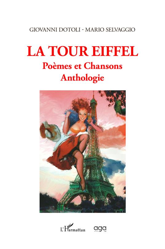 La Tour Eiffel. Poèmes et chansons. Anthologie - Giovanni Dotoli,Mario Selvaggio - copertina