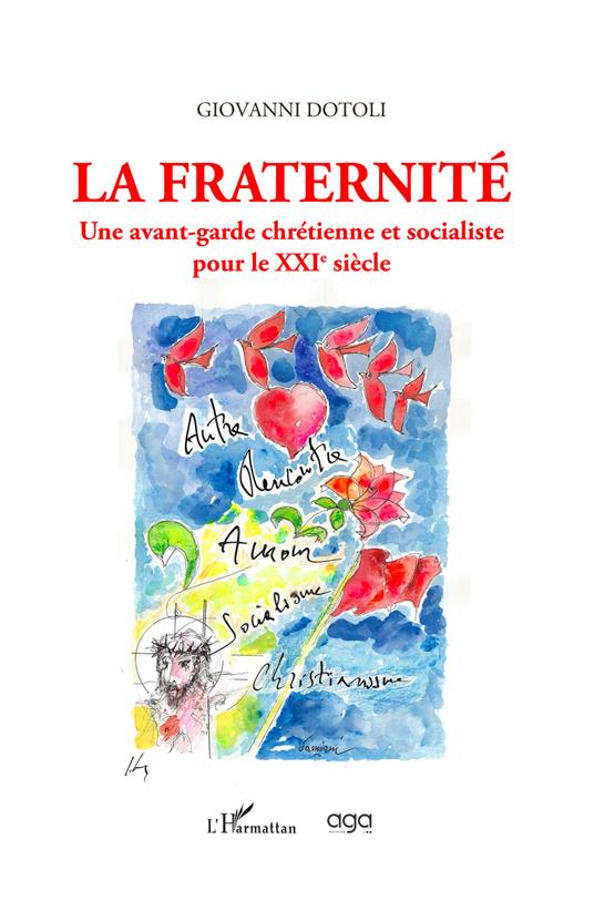 La fraternité. Une avant-garde chrétienne et socialiste pour le XXIe siècle - Giovanni Dotoli - copertina