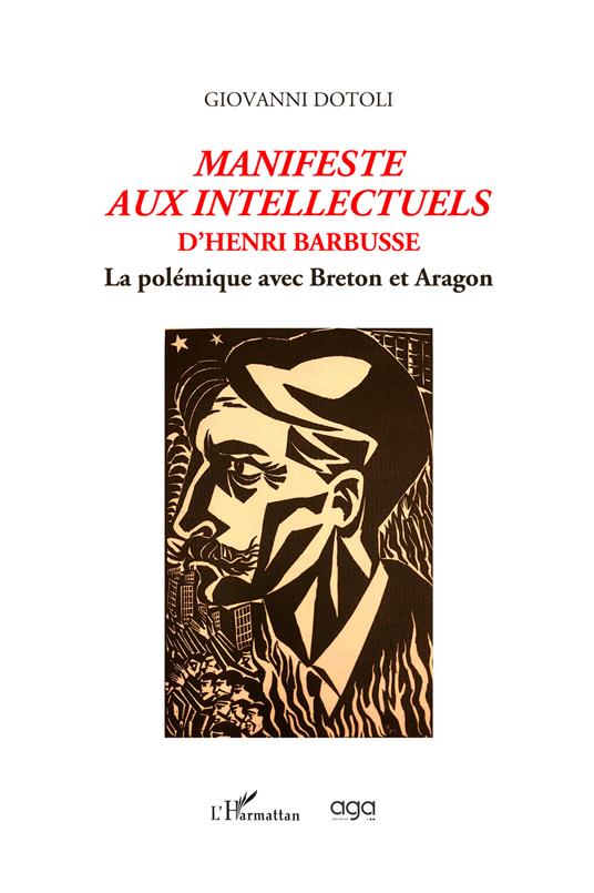 Manifeste aux intellectuels d'Henri Barbusse. La polémique avec Breton et Aragon - Giovanni Dotoli - copertina