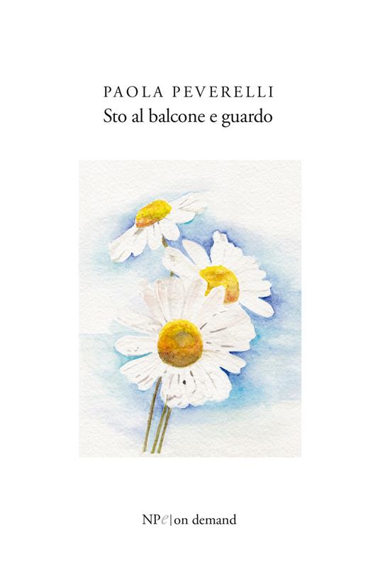 Sto al balcone e guardo - Paola Peverelli - ebook