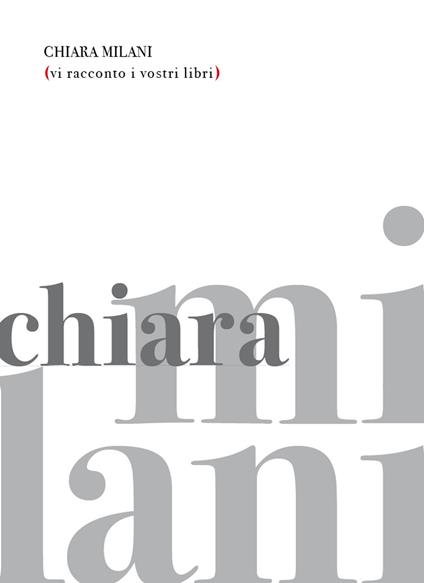 Vi racconto i vostri libri - Chiara Milani - copertina