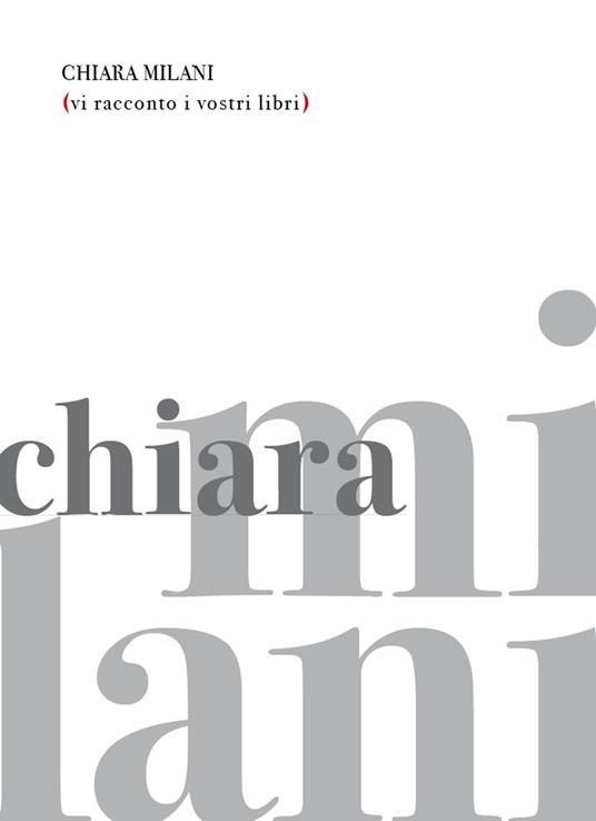 Vi racconto i vostri libri - Chiara Milani - copertina