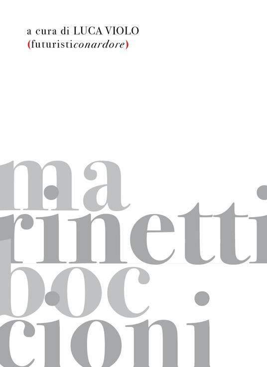 Futuristiconardore - Umberto Boccioni,Filippo Tommaso Marinetti - copertina