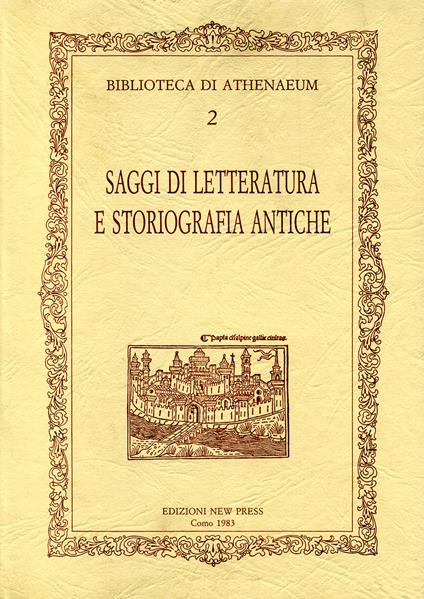 Saggi di letteratura e storiografia antiche. Tre saggi - Delfino Ambaglio,David Asheri,Domenico Magnino - copertina