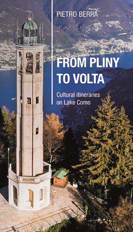 From Pliny to Volta. Cultural itineraries on Lake Como - Pietro Berra - copertina