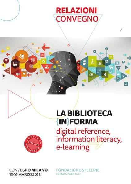 La biblioteca (in)forma. Digital reference, information literacy, e-learning. Atti del Convegno (Milano, 15-16 marzo 2018). Con Fascicolo: Lifelong learning: una sfida aperta per le biblioteche pubbliche - copertina