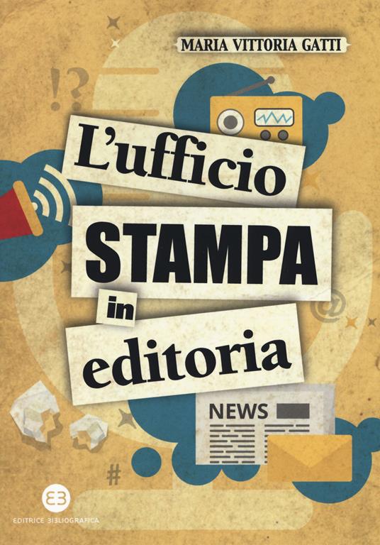 L' ufficio stampa in editoria - Maria Vittoria Gatti - copertina