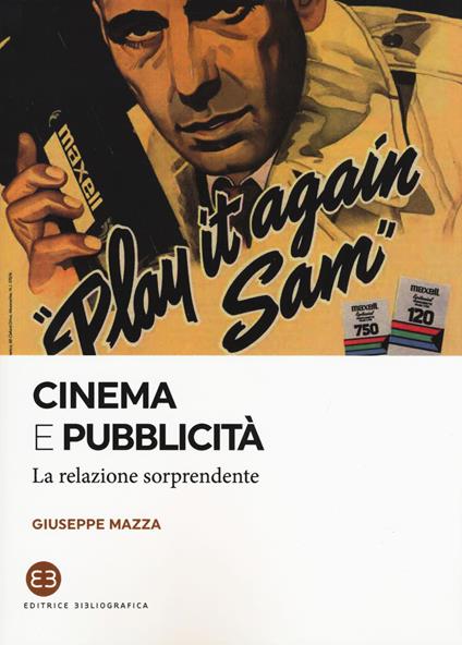 Cinema e pubblicità. La relazione sorprendente - Giuseppe Mazza - copertina