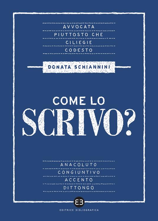 Come lo scrivo? Guida pratica a una lingua che cambia - Donata Schiannini - ebook